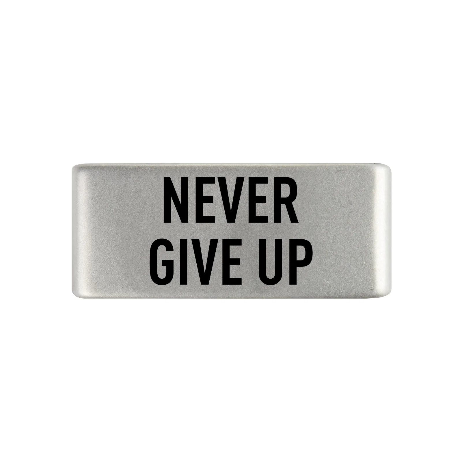Never Give Up Badge