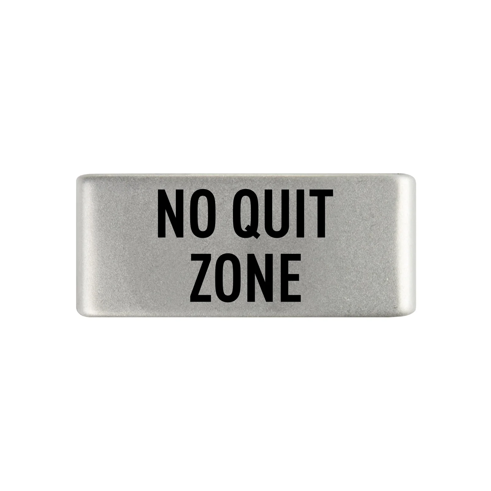 No Quit Zone Badge