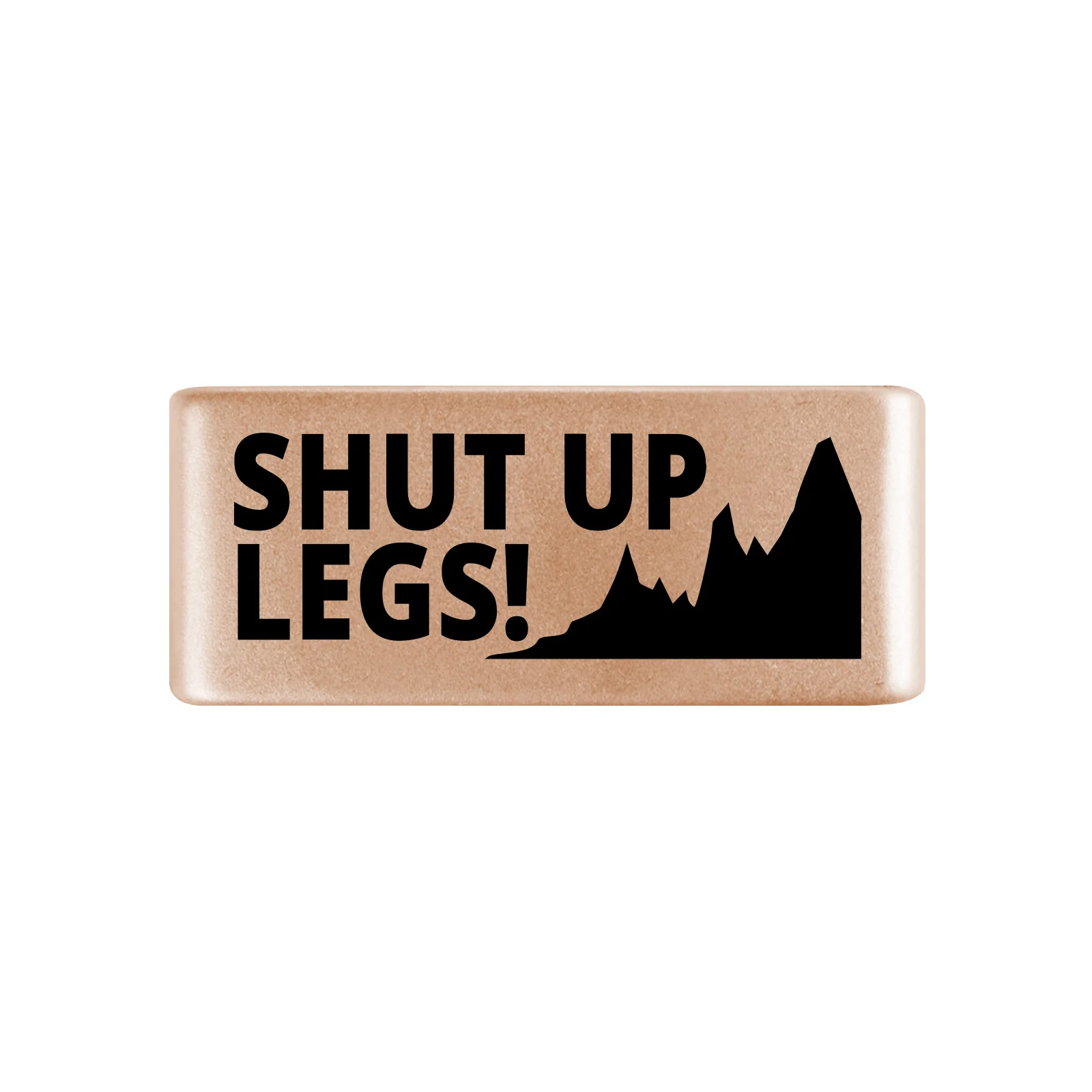 Shut Up Legs Badge - Image 3