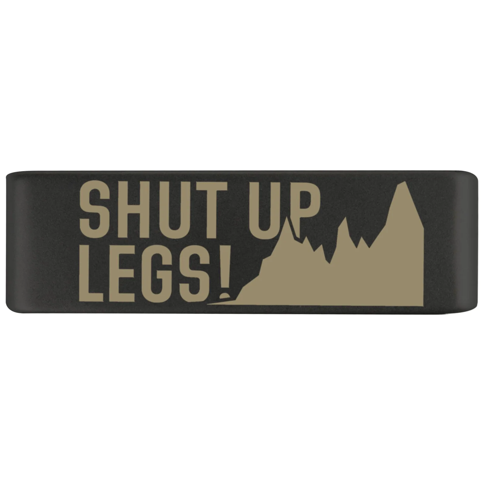 Shut Up Legs Badge - Image 5